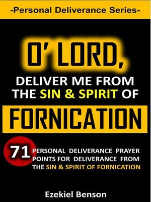 cover image of O' Lord, Deliver Me From the Sin and Spirit of Fornication